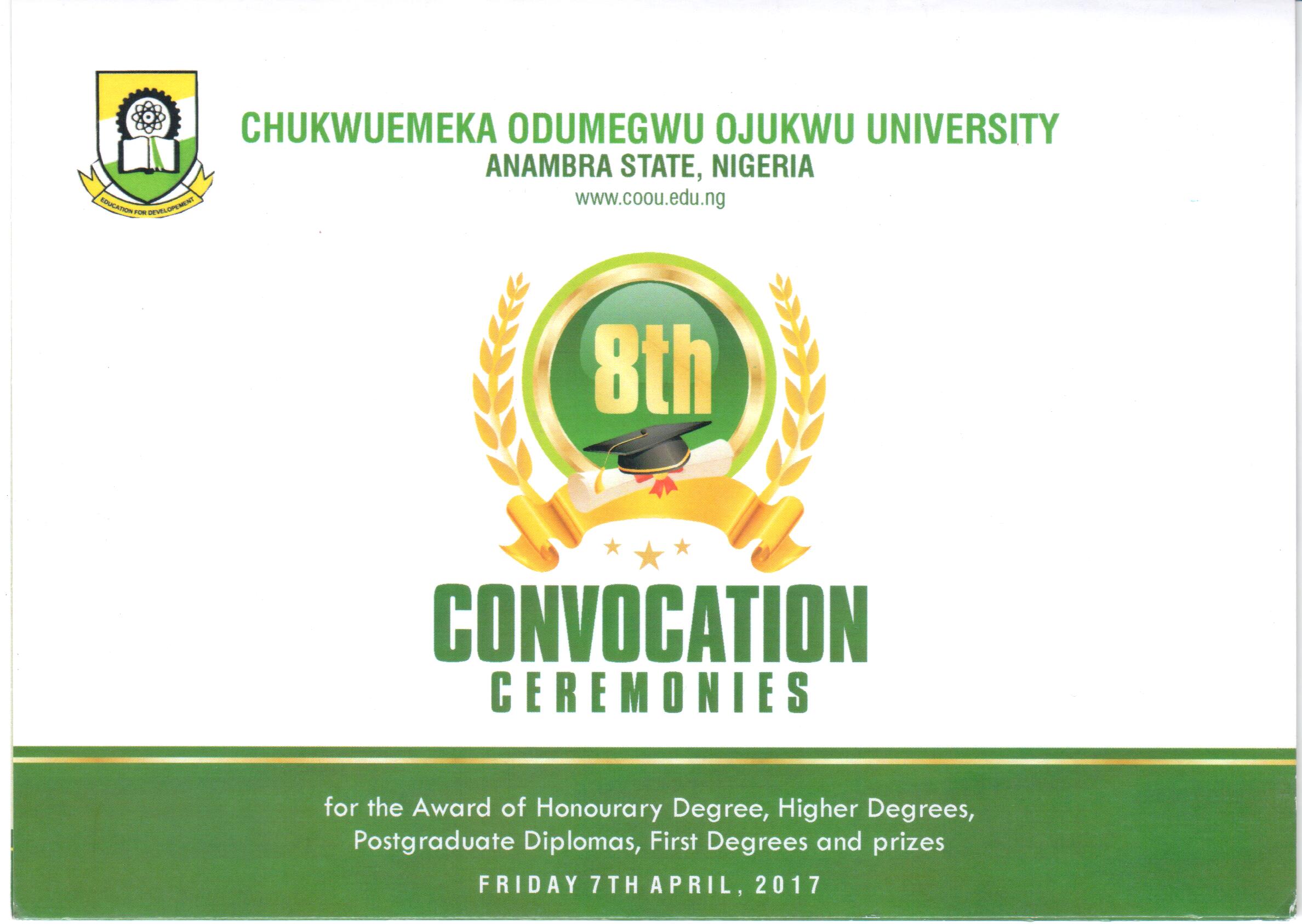 EIGHTH CONVOCATION CEREMONIES OF CHUKWUEMEKA ODUMEGWU OJUKWU UNIVERSITY EIGHTH CONVOCATION CEREMONIES OF CHUKWUEMEKA ODUMEGWU OJUKWU UNIVERSITY